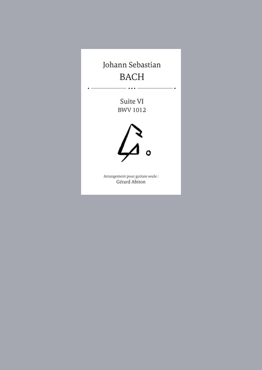 Suite VI BWV 1012 - Johann Sebastian Bach (Arr. Gérard Abiton)